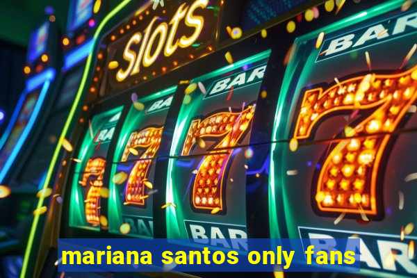 mariana santos only fans